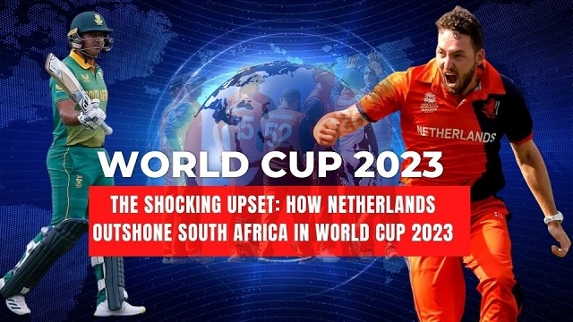 The Shocking Upset: How Netherlands Outshone South Africa in World cup 2023
