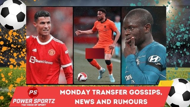 Football News : Monday Transfer Gossips, News and Rumours 