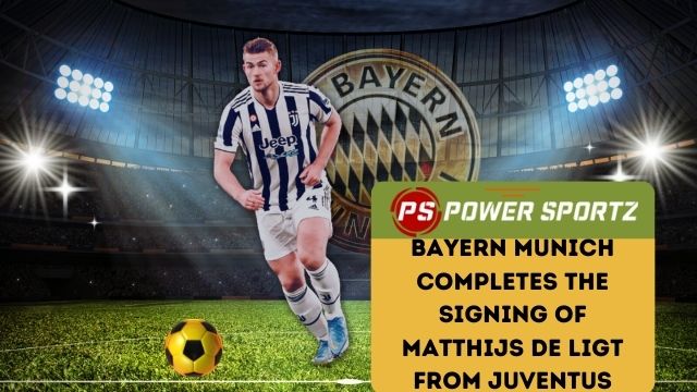 Football News : Bayern Munich completes the signing of Matthijs de Ligt from Juventus