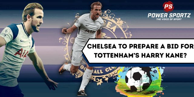 Football News : Chelsea to prepare a bid for Tottenham’s Harry Kane?