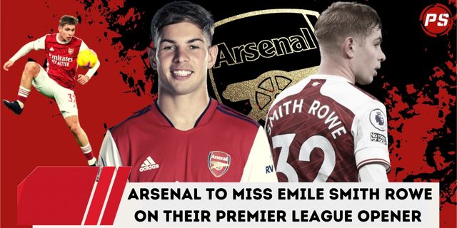 Football News : Arsenal to miss Emile Smith Rowe on their Premier League opener 