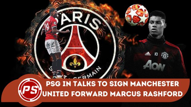 Football News : PSG in talks to sign Manchester United forward Marcus Rashford