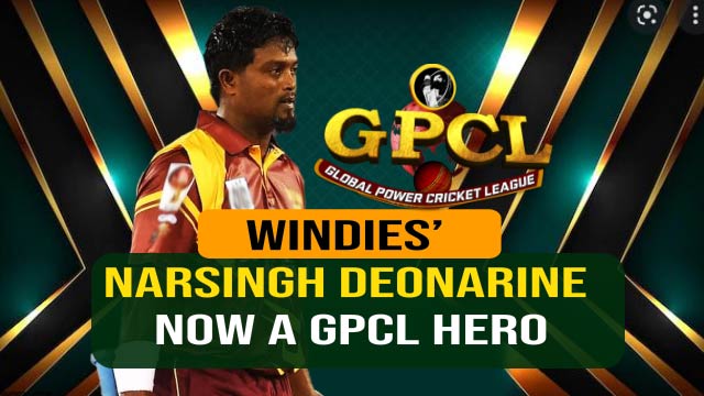 Windies’ Narsingh Deonarine now a GPCL Global Power Cricket League Hero
