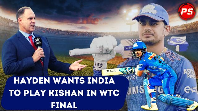 Cricket News : Hayden wants India to play Kishan in WTC final