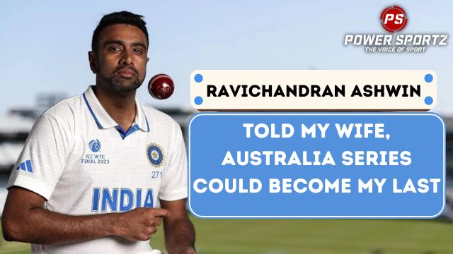 Told my wife, Australia series could become my last: Ashwin
