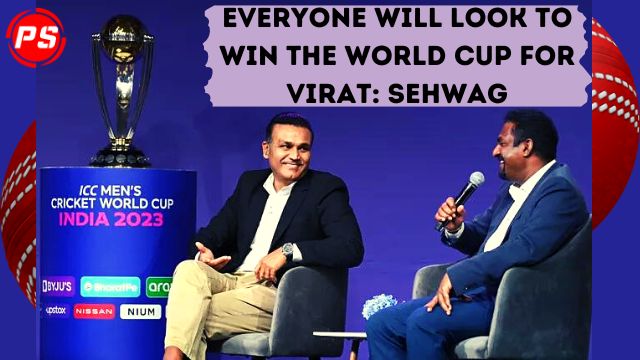 Everyone will look to win the World Cup for Virat: Sehwag