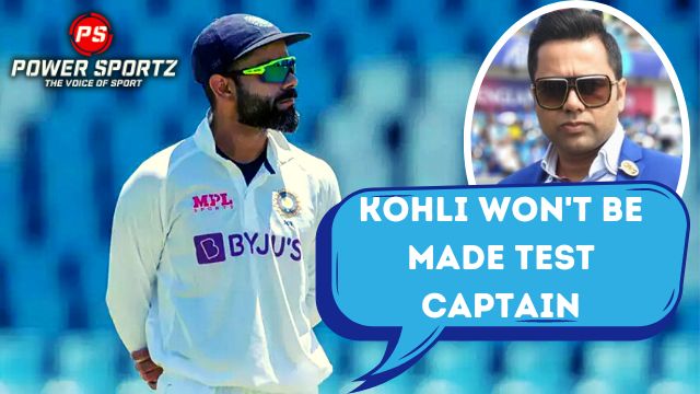 Kohli won't be made Test captain: Aakash