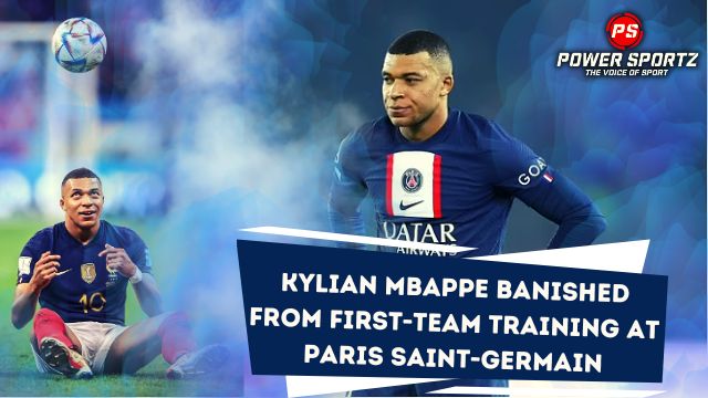 Football News: Kylian Mbappe banished from first-team training at Paris Saint-Germain