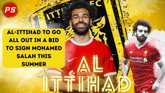 Football News: Al-Ittihad to go all out in a bid to sign Mohamed Salah this summer