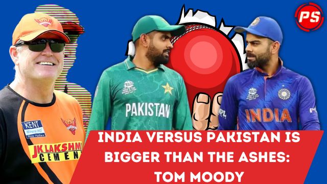India versus Pakistan is bigger than the Ashes: Tom Moody